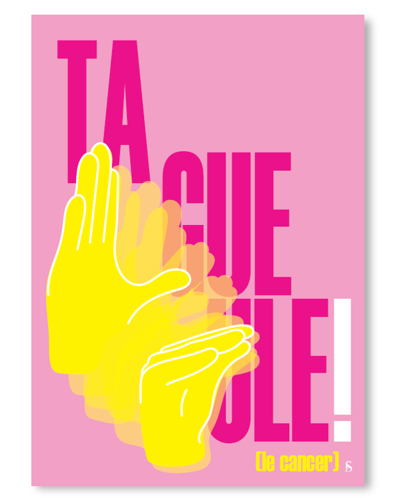 Ta gueule le cancer!