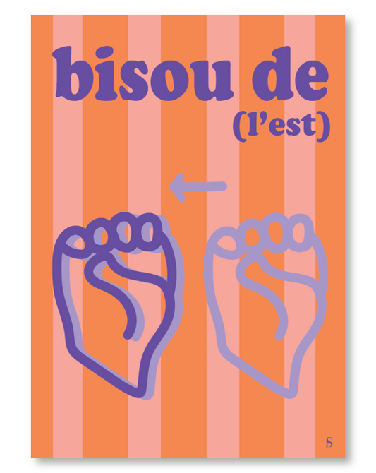 Affiche du signe Est en Langue des Signes Française avec la mention "Bisous de l'est"