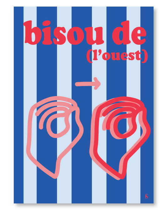 Affiche du signe Ouest en Langue des Signes Française avec la mention "Bisous de l'Ouest"