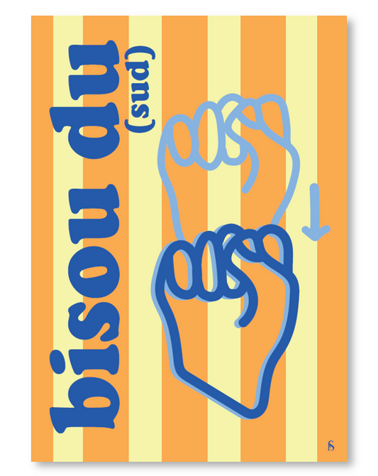 Affiche du signe Sud en Langue des Signes Française avec la mention "Bisous du Sud"